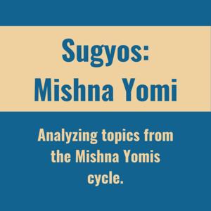 Sugyos: Mishna Yomi