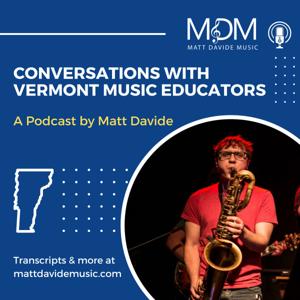 Conversations with Vermont Music Educators