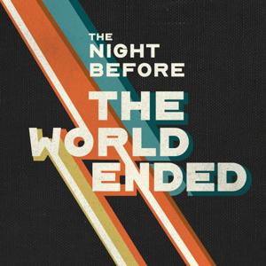 The Night Before the World Ended