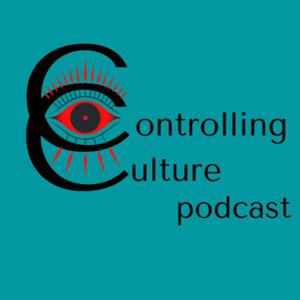 Controlling Culture Podcast
