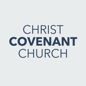Christ Covenant Church Podcast