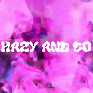 Hazy and Co