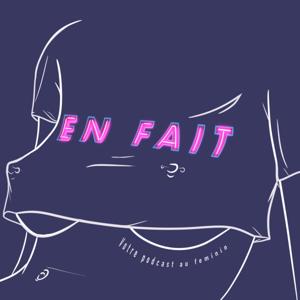 En Fait - Le Podcast