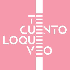 Te cuento lo que veo