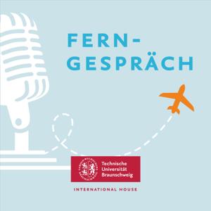 Ferngespräch - der Podcast des International House der TU Braunschweig