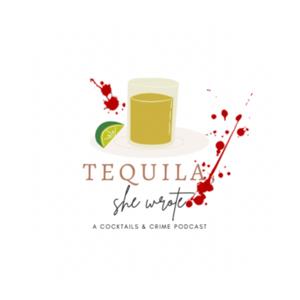 Tequila, She Wrote