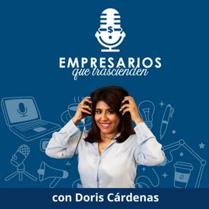 Empresarios que trascienden por Doris Cardenas