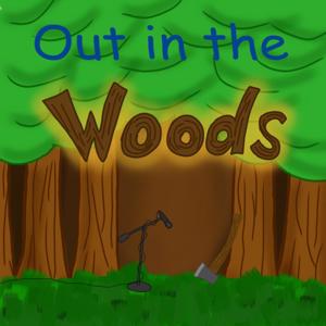 Out in the Woods