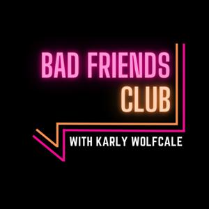 Bad Friends Club