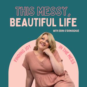 This Messy, Beautiful Life