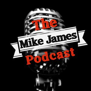 The Mike James Podcast