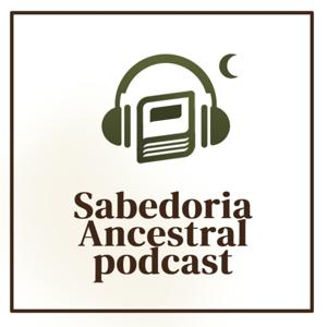 Sabedoria Ancestral Podcast