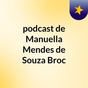 podcast de Manuella Mendes de Souza Broc
