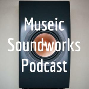 Museic Soundworks Podcast