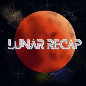Lunar Recap
