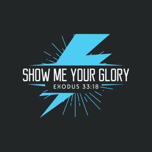Show Me Your Glory