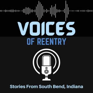 Voices of Reentry: Stories from South Bend, Indiana