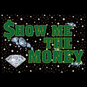 Show Me The Money.