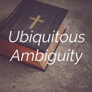 Ubiquitous Ambiguity