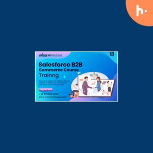 Benefits of Using Salesforce B2B Commerce
