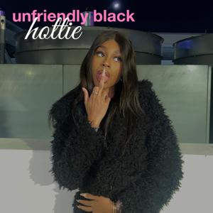 Unfriendly Black Hottie