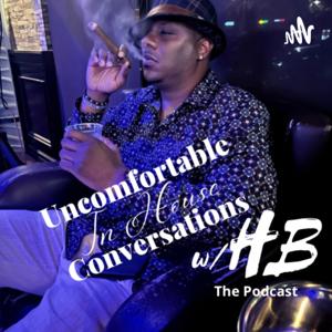 Uncomfortable In House Conversations w/ HB