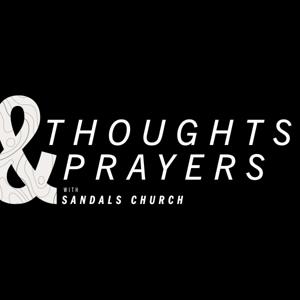 Thoughts and Prayers