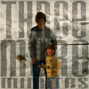 Three More Minutes