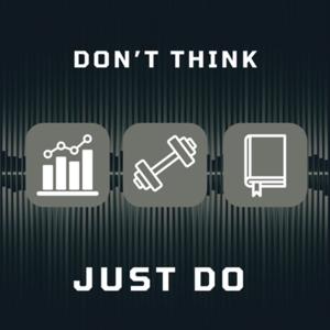 Don’t Think Just Do