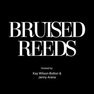 Bruised Reeds
