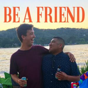 Be A Friend Podcast