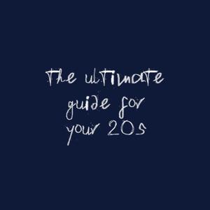 the ultimate guide for your 20's