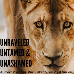 Unraveled, Untamed, & Reframed