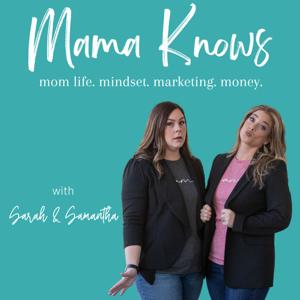Mama Knows: Mom Life, Mindset, Marketing, Money