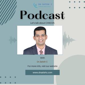 Let's Talk about cancer by Dr Satish C