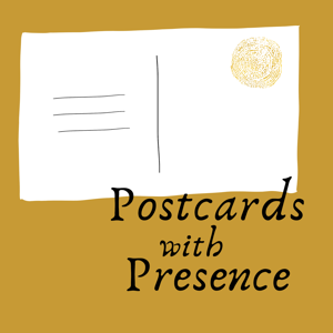 Postcards with Presence