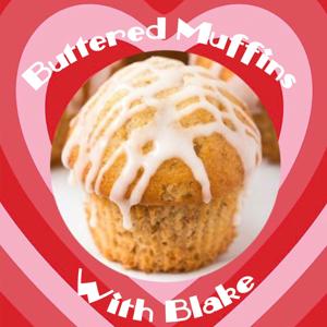 Buttered Muffins with Blake