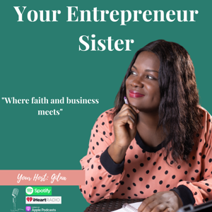 Your Entrepreneur Sister Podcast