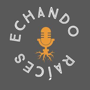 Echando Raíces TX