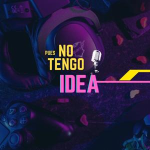 Pues No Tengo Idea