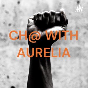 CH@ WITH AURELIA