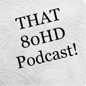 Podcast of 80HD