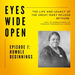 Eyes Wide Open: The life and legacy Mary McLeod Bethune