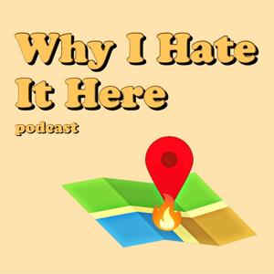 Why I Hate It Here