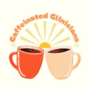 Caffeinated Clinicians