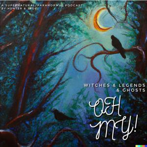 Witches & Legends & Ghosts: Oh My!
