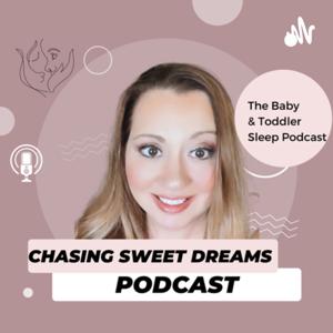 The Baby & Toddler Sleep Podcast with Chasing Sweet Dreams by Erin McCormick