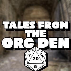 Tales from the Orc Den