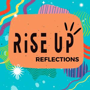 Rise Up Reflections