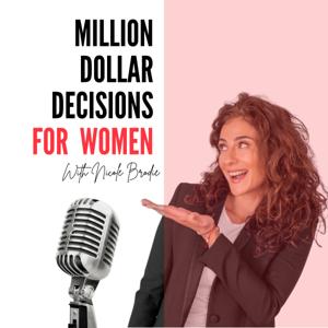 Million Dollar Decisions for Women. 'The 'Million Dollar Life'.